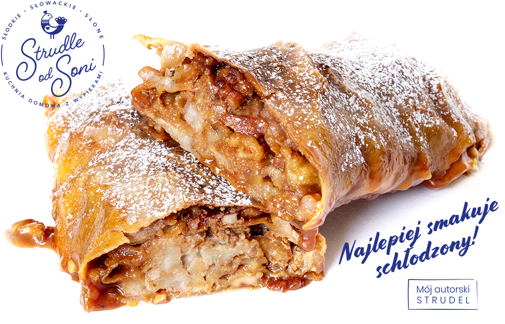 Strudle od Soni. Na zdjęciu przekrojony strudel na słodko, pysznie i apetycznie wygladający, posypany cukrem pudrem. Soczysty, wypełniony bananami, orzechami i karmelem, z napisem, że najlepiej smakuje schłodzony, z lodówki.